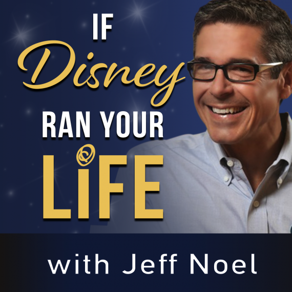 If Disney Ran Your Life podcast with jeff noel
